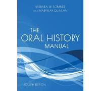 Barbara W. Sommer Mary Kay Quinlan The Oral History Manual (Tascabile)
