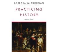 Barbara W. Tuchman Practicing History (Tascabile)