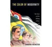 Barbara Weinstein The Color of Modernity (Tascabile) Radical Perspectives