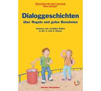 Barbara Wendelk Dialoggeschichten über Regeln und gutes Benehmen: V (Ungebunden)