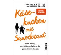 Barbara Wentzel Käsekuchen mit Sauerkraut: Mein Mann, sein Schlaganf (Tascabile)