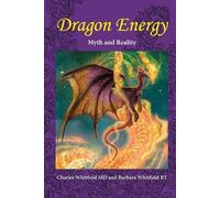 Barbara Whitfield Ciruelo Cabral Charles L Whitfield Dragon Energy (Tascabile)