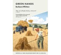 Barbara Whitton Green Hands (Tascabile) Imperial War Museum Wartime Classics