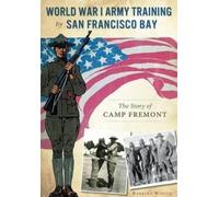 Barbara Wilcox World War I Army Training by San Francisco Bay (Tascabile)