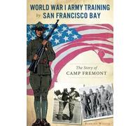 Barbara Wilcox World War I Army Training by San Francisco Bay (Tascabile)