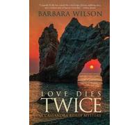 Barbara Wilson Love Dies Twice (Tascabile) Cassandra Reilly Mysteries