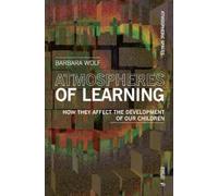 Barbara Wolf Atmospheres of Learning (Tascabile) Atmospheric Spaces