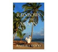 Barbara Wood Rainbows on the Moon (Copertina rigida)