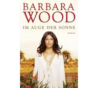 Barbara Wood Veronika Cordes Im Auge der Sonne: Roman (Tascabile)