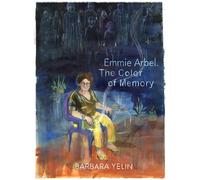 Barbara Yelin Emmie Arbel. The Color of Memory (Copertina rigida)