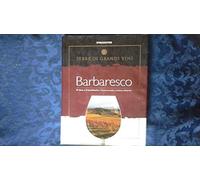 Barbaresco. Il vino e il territorio. Gastronomia, cantine, itinerari