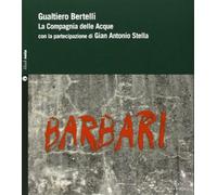 Barbari. Con 2 CD Audio - Bertelli Gualtiero, Stella Gian Antonio