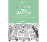 Barbari nel giardino. Scrittori piemontesi nell'«hortus conclusus» della letteratura italiana