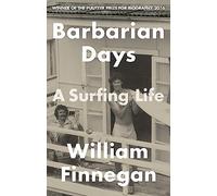 Barbarian Days : A Surfing Life