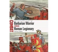 Barbarian Warrior vs Roman Legionary: Marcomannic Wars AD 165-180