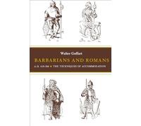 Barbarians and Romans, A.D. 418-584: The Techniques of Accommodation