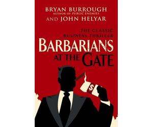 Barbarians At The Gate by Burrough, Bryan, Helyar, John (2010) Paperback