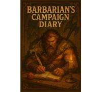 Barbarian's Campaign Diary: The Adventurer’s Chronicle