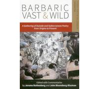 Barbaric Vast & Wild: A Gathering of Outside & Subterranean Poetry from
