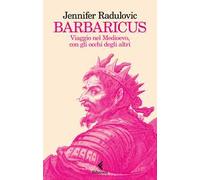 Barbaricus. Viaggio nel Medioevo, con gli occhi degli altri