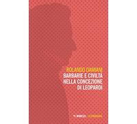 Barbarie e civiltà nella concezione di Leopardi