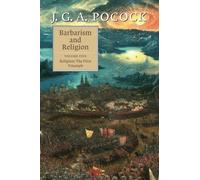 Barbarism and Religion: Volume 5, Religion: The First Triumph by J. G. A. Pocock (2015-06-11)