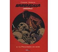 Barbarossa. L'integrale. La prigioniera dei mori (Vol. 6)