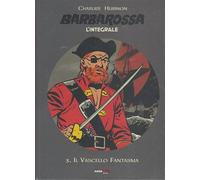 BARBAROSSA: L'INTEGRALE, VOL. 3 - IL VASCELLO FANTASMA
