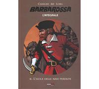 BARBAROSSA: L'INTEGRALE, VOL. 8 - L'ISOLA DELLE NAVI PERDUTE