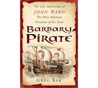 Barbary Pirate: The Life and Crimes of John Ward