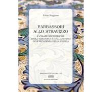 Barbassori allo stravizzo. Cicalate secentesche dalla Biblioteca e dall'Archivio dell'Accademia della Crusca: Biblioteca di Cultura/757