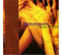 Barbatuques - Corpo Do Som