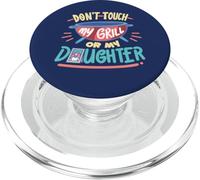 Barbecue per famiglie Don't touch my grill o my daughter Quote PopSockets PopGrip per MagSafe