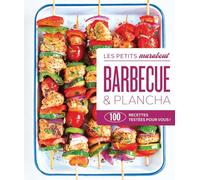 Barbecue & Plancha: 100 recettes testées pour vous !