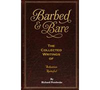 Barbed & Bare:: The Collected Writings of Sebastian Spiteful