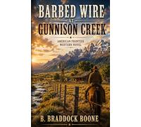 BARBED WIRE AT GUNNISON CR merican Frontier Western Novel