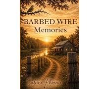 Barbed Wire Memories