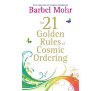 Barbel Mohr The 21 Golden Rules for Cosmic Ordering (Tascabile)