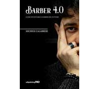 Barber 4.0. Come diventare il barber del futuro