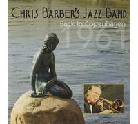 Barber, Chris Jazz Band - Back In Copenhagen 1961
