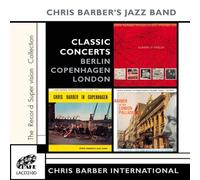 Barber, Chris Jazz Band - Chris Barber International/The Classic Concerts