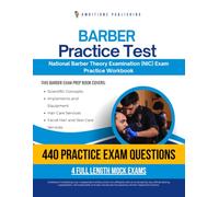 Barber Practice Test: 440 Practice Questions, 4 Full-Length Practice Tests, Clear Answer Explanations, and Study Tips for the NIC National Barber Theory Examination