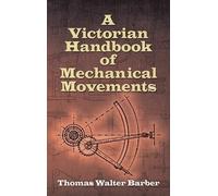 Barber Victorian Handbook of Mechanical Movements (Tascabile)