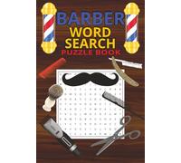 BARBER WORD SEARCH PUZZLE BOOK: | Themed Fun & Challenging Puzzles for Barber Lovers | Packed with Tools, Styles, and Haircut Terms |