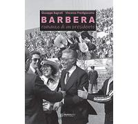 Barbera. Romanzo di un presidente