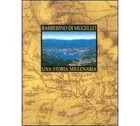 Barberino di Mugello. Una storia millenaria - [Polistampa]