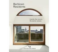 Barbican Residents: Inside the Iconic Brutalist Estate