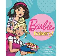 Barbie bakery! Più di 50 fantastici dolci di Barbie e dei suoi amici