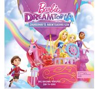 Barbie Barbie Dreamtopia - Zauberhafte Abenteuerreisen - Das Original-Hörsp (CD)