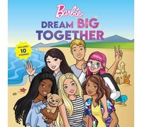 Barbie: Dream Big Together (Storybook Collection)
